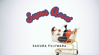 藤原さくら - Super good（Alternative Video）