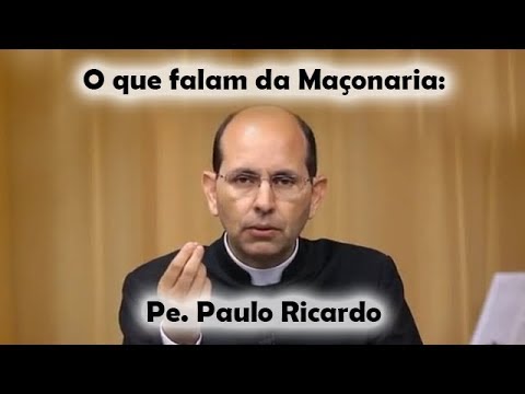 Pe. Paulo Ricardo fala da Maçonaria