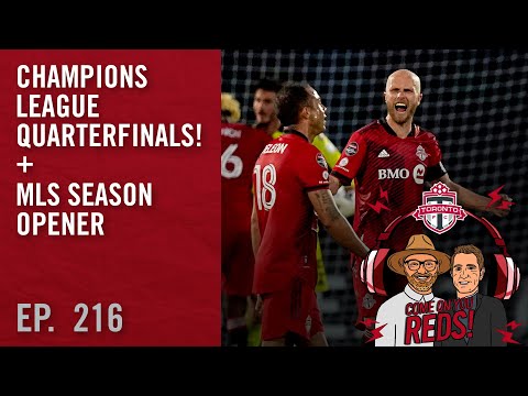 Champions League RD16 Recap, Laryea’s Future + MLS Opening Weekend | Come On You Reds Podcast