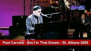 Paul Carrack - Am I In That Dream - St. Albans 2009