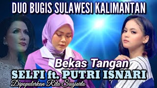 Download lagu Mantap Duo Bugis SELFI YAMMA & PUTRI ISNARI | Bekas Tangan | Lagu Dangdut Klasik oleh Rita Sugiarto mp3