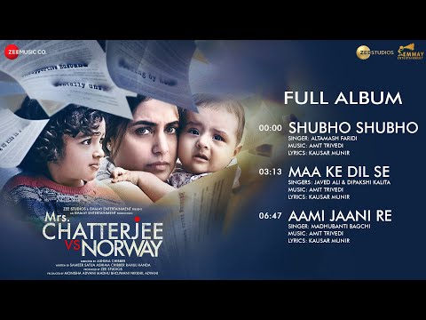 Mrs. Chatterjee Vs Norway - Full Album | Rani Mukerji | Amit Trivedi | Kausar Munir — Mrs. Chatterjee vs Norway
