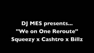 DJ Mes Presents ... We On one - C Squeezy , Cashtro Crosby , & Billz