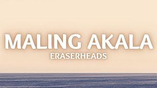 Maling Akala (EraserHeads) Lyrics