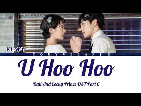 KLANG ("U Hoo Hoo") "Dali And Cocky Prince OST Part 6" [Color Coded Lyrics]/English.