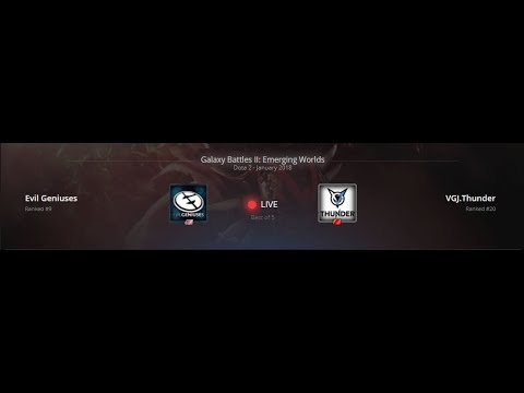 Dota 2 Live🔴Evil Geniuses vs VGJ.Thunder || Galaxy Battles II: Emerging Worlds