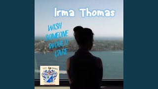 I Wish Someone Would Care