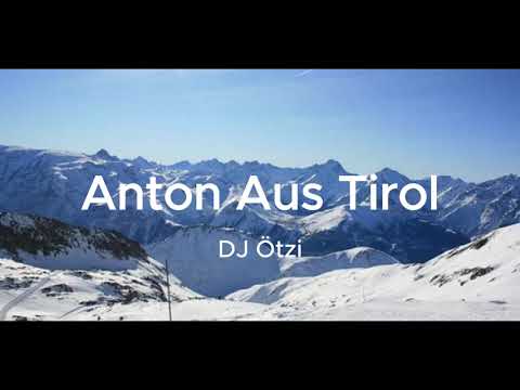 Anton Aus Tirol-DJ Ötzi (Lyrics)
