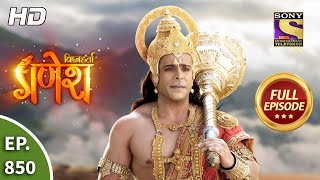 Vighnaharta Ganesh - Ep 850 - Full Episode - 11th 