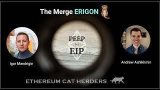 PEEPanEIP#77: Erigon &amp; TheMerge with Andrew Ashikhmin and Igor Mandrigin