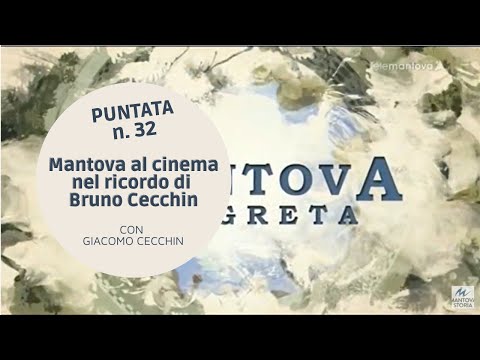 32 Mantova al cinema con Giacomo Cecchin - PUNTATA N.32 Mantova Segreta Stagione 1