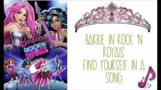 Barbie in Rock &#39;n Royals - Find Yourself in a Song w/lyrics