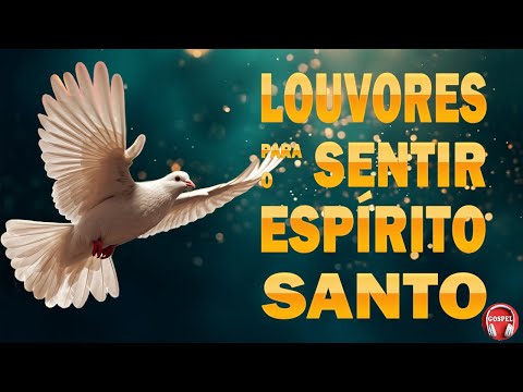 50 Louvores Para Sentir O Espírito Santo - As Melhores Músicas Gospel Para Ouvir 2023 - Com Letra