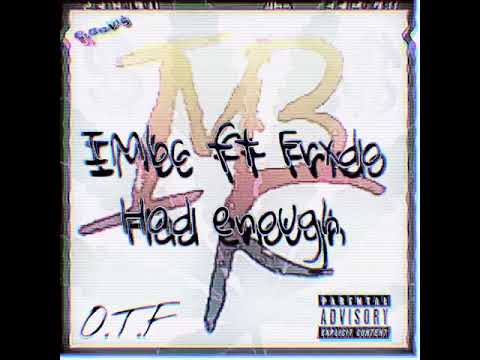Frxdo - Had Enough ft IMbc (AUDIO)