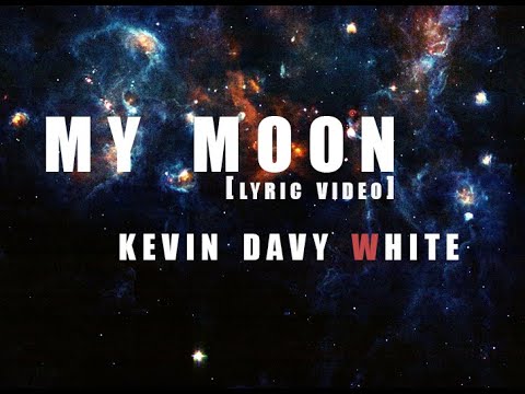 Kevin Davy White - My Moon [Official Lyric Video]