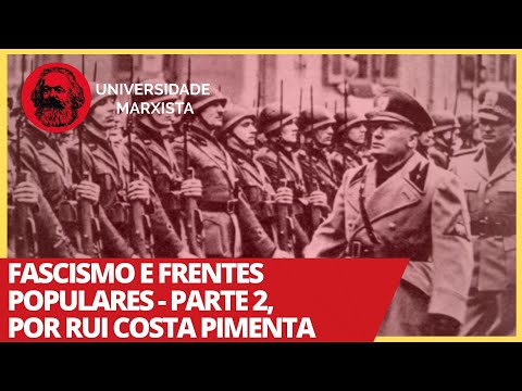 Fascismo e Frentes Populares - parte 2, por Rui Costa Pimenta - Universidade Marxista nº 255