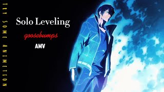 Ultimate Goosebumps Edit - Solo Leveling AMV