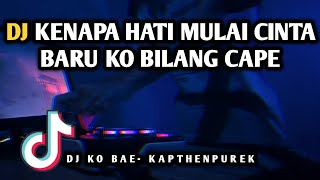 Download lagu DJ KENAPA HATI MULAI CINTA BARU KO BILANG CAPE - DJ KO BAE VIRAL TIKTOK REMIX FULL BASS 2022 mp3