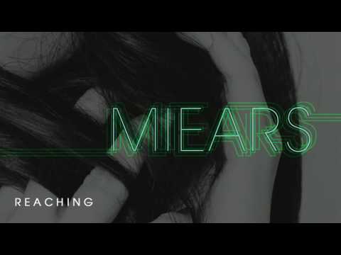 MIEARS - Reaching (Audio)