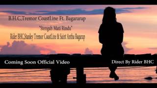 Download lagu B H C,Tremor CoastLine Ft.  Bagarap -  Stengah Mati Rindu mp3