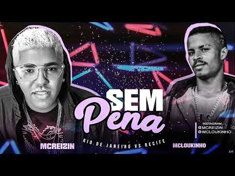MC REIZIN E MC LOUKINHO - SEM PENA