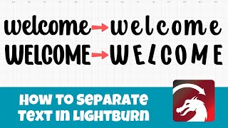 How to Ungroup and Separate Text in Lightburn