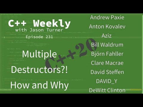 C++ Weekly - Ep 231 - Multiple Destructors in C++20?! How and Why