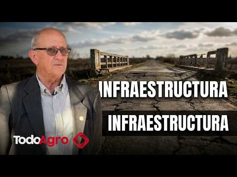 “La infraestructura es hoy el reclamo más transversal de los productores argentinos”