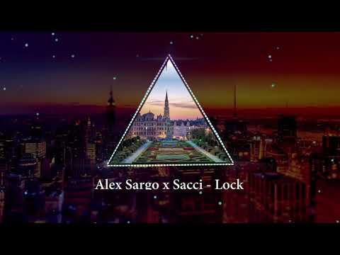 Alex Sargo x Sacci - Lock