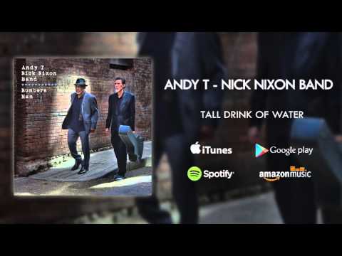 Andy T - Nick Nixon Band - Tall Drink Of Water