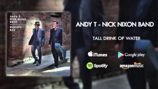 Andy T - Nick Nixon Band - Tall Drink Of Water