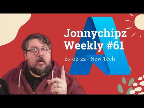 Jonnychipz Weekly #61 - New Tech