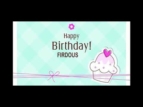 Happy birthday Firdous...birthday wish status...