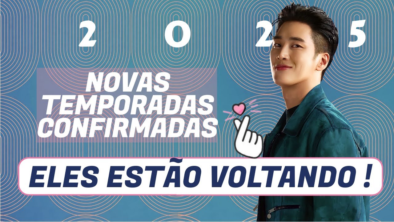 10 Doramas ganhando continuação em 2025! Os mais aguardados estão de volta