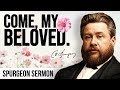 Come My Beloved Song Of Solomon 8 14 Charles Spurgeon Sermon