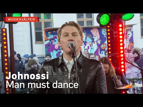 Johnossi - Man must dance / Musikhjälpen 2021