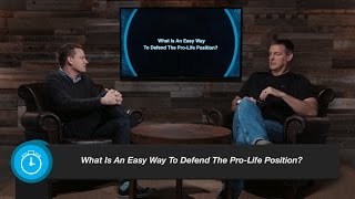 What Is An Easy Way To Defend The Pro Life Position?