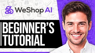 WeShop AI Tutorial for Beginners 2026 - How to Use WeShop AI For Your E-Commerce Store