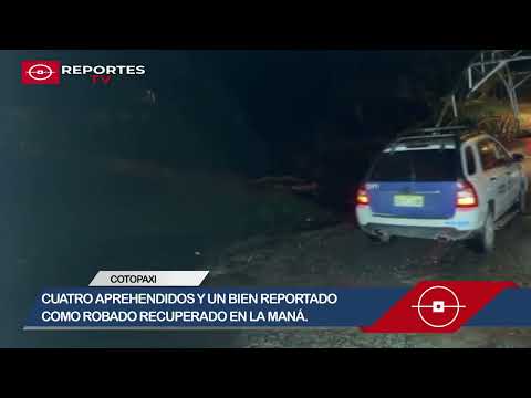 🚨 #SEGURIDAD | Cuatro detenidos durante operativo en La Maná