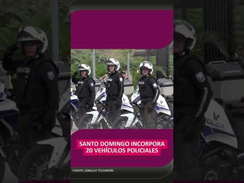 SANTO DOMINGO INCORPORA 20 VEHÍCULOS POLICIALES #santodomingo #SeguridadCiudadana #PolicíaNacional
