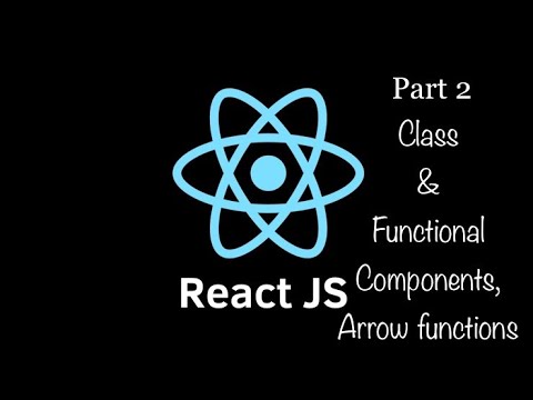 React Js Tutorial Part 2 Class Functional Components Arrow Function Reactjs Frontend