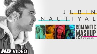 Jubin Nautiyal Romantic Mashup 2022 Mixed By DJ Ab