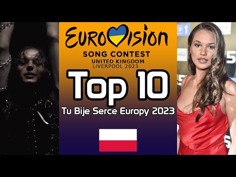 Tu Bije Serce Europy 2023: My Top 10 [w/ Ratings] | Eurovision Song Contest 2023