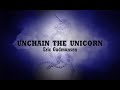 Unchain The Unicorn by Eric Gudmunsen