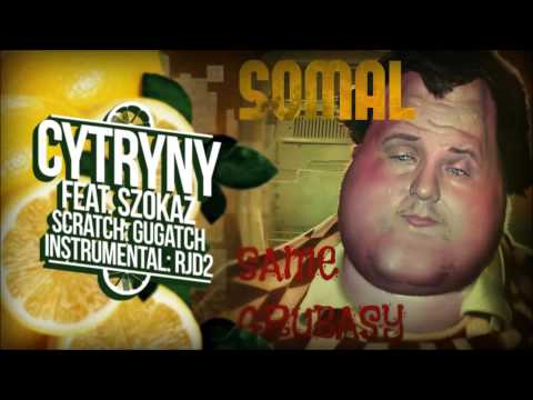 09.Somal - Cytryny (feat. Szokaz, DJ Gugatch) - Same Grubasy mixtape