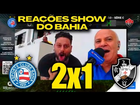 REAÇÕES SHOW DO BAHIA - BAHIA 2X1 VASCO [ BRASILEIRÃO SÉRIE B 2022 ]