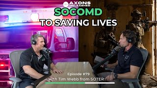 #79 - SOCOMD to Saving Lives with Tim Webb