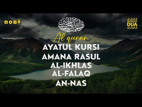 AYATUL KURSI, AMANA RASUL ( BAQARAH 285-286 ), IKHLAS, FALAQ, NAS ✦ Quran For Sleep ✦ Marvelous Dua