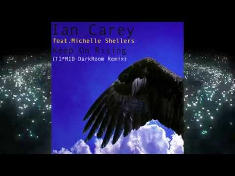 Ian Carey feat.Michelle Shellers - Keep On Rising (TI*MID DarkRoom Remix)