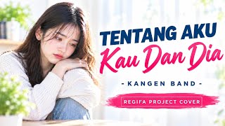 Download lagu TENTANG AKU KAU DAN DIA | KANGEN BAND | REGIFA PROJECT COVER mp3